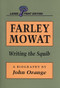 Farley Mowat (Writing the Squib) by John Orange, 9781550222371