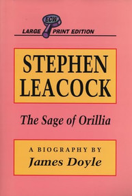 Stephen Leacock (The Sage of Orillia) by James Doyle, 9781550222388