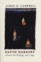 Depth Markers (Selected Art Writings 1985-1994) by James D. Campbell, 9781550222449