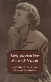 32 Short Views of Mazo de la Roche by Daniel Bratton, 9781550222746