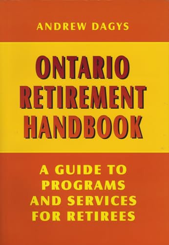 Ontario Retirement Handbook (A Guide to Programs and Services for Retirees) by Andrew Dagys, 9781550222890