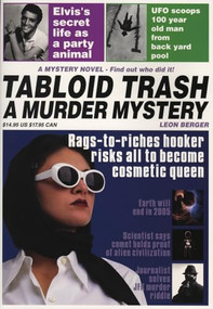 Tabloid Trash (A Murder Mystery) by Leon Berger, 9781550224207