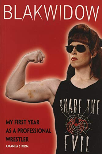 Blakwidow (My First Year as a Professional Wrestler) by Amanda Storm, 9781550224313