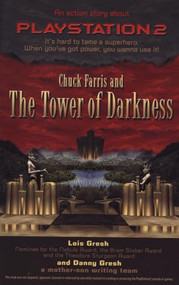 Chuck Farris and the Tower Of Darkness (An Action Story about PlayStation2) by Lois Gresh, Danny Gresh, 9781550224405