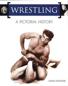 Wrestling: A Pictorial History by David Hofstede, 9781550224450