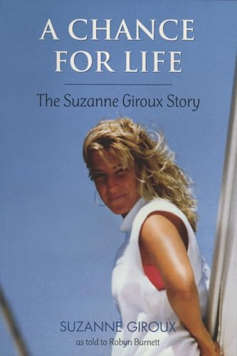 A Chance For Life (The Suzanne Giroux Story) by Suzanne Giroux, Robyn Burnett, 9781550224498