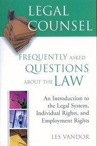 Legal Counsel, Book One: An Introduction to the Legal System, Individual Rights, and Employment Rights by Les Vandor, 9781550224832