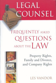 Legal Counsel, Book Two: Property Rights, Family and Divorce, and Company Rights by Les Vandor, 9781550224856
