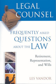 Legal Counsel, Book Three: Retirement, Representation, and Wills by Les Vandor, 9781550224863