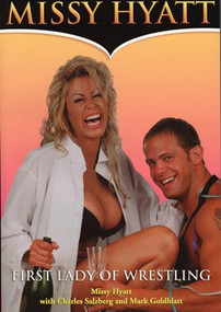 Missy Hyatt (First Lady of Wrestling) by Missy Hyatt, Mark Goldblatt, Charles Salzberg, 9781550224986
