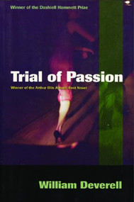 Trial of Passion (An Arthur Beauchamp Novel) by William Deverell, 9781550225426