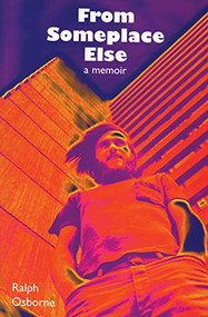 From Someplace Else by Ralph Osborne, 9781550225501