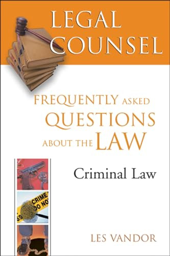 Legal Counsel, Book Four: Criminal Law (Frequently Asked Questions about the Law) by Les Vandor, 9781550225532