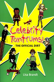 Celebrity Tantrums (The Offical Dirt) by Lisa Brandt, 9781550225662
