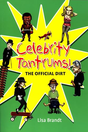 Celebrity Tantrums (The Offical Dirt) by Lisa Brandt, 9781550225662