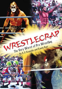 WrestleCrap (The Very Worst of Professional Wrestling) by Randy Reynolds, R.D. Reynolds, 9781550225846