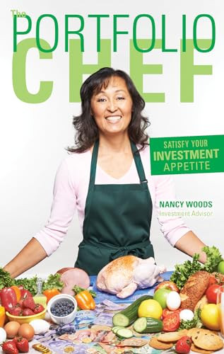 The Portfolio Chef (Satisfy Your Investment Appetite) by Nancy Woods, 9781550225891