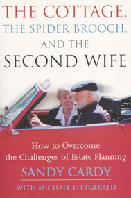 The Cottage, the Spider Brooch, and the Second Wife (How to Overcome the Challenges of Estate Planning) by Sandy Cardy, Mike Fitzgerald, 9781550225969
