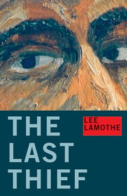 The Last Thief by Lee Lamothe, 9781550225990