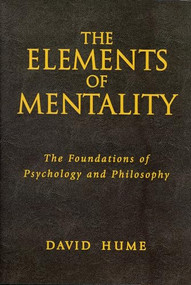 The Elements of Mentality (The Foundations of Psychology and Philosophy) by David Hume, 9781550226010