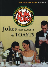 Jokes for Roasts and Toasts (Yuk Yuk's Joke Books, Volume II) by Yuk Yuk's, 9781550226058