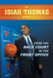 The Isiah Thomas Story (From the Back Court to the Front Office) by Paul Challen, 9781550226621