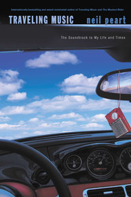 Traveling Music (The Soundtrack to My Life and Times) by Neil Peart, 9781550226645