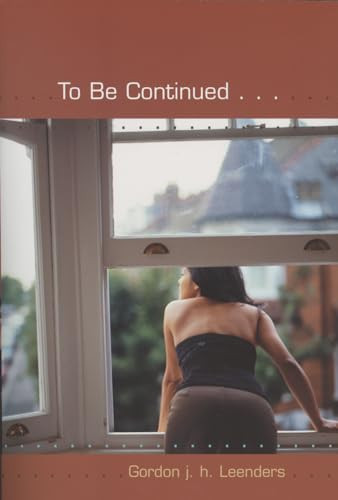 To Be Continued...Volume 1 by Gordon j. h. Leenders, 9781550226683