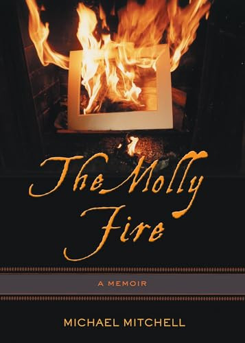 The Molly Fire (A Memoir) by Michael Mitchell, 9781550226768