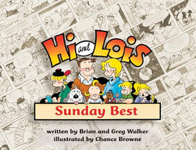 Hi and Lois (Sunday Best) by Brian Walker, Greg Walker, Chance Browne, 9781550226829