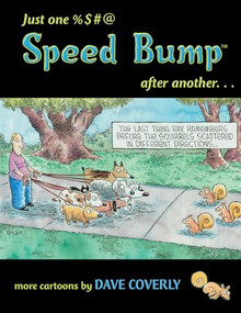 Just One %$#@ Speed Bump After Another (more cartoons) by Dave Coverly, 9781550227000
