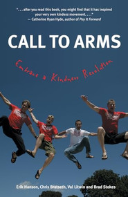 Call to Arms (Embrace a Kindness Revolution) by Chris Bratseth, Brad Stokes, Erik Hanson, Val Litwin, Catherine Ryan Hyde, 9781550227017