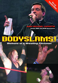 Bodyslams! (Memoirs of a Wrestling Pitchman) by Gary Michael Cappetta, 9781550227093