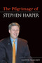 The Pilgrimage of Stephen Harper by Lloyd Mackey, 9781550227130