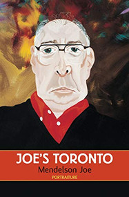 Joe's Toronto (Portraiture) by Mendelson Joe, 9781550227154