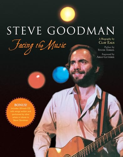 Steve Goodman (Facing the Music) by Clay Eals, 9781550227321