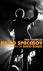 Hallo Spaceboy (The Rebirth of David Bowie) by Dave Thompson, 9781550227338
