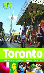 Toronto (The Essential Guide to the Best of the City) by NOW Magazine, 9781550227451