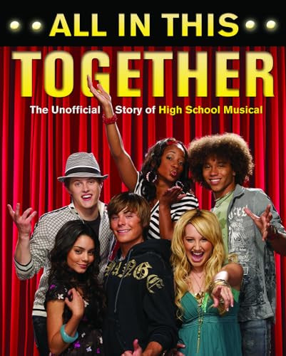 All In This Together (The Unofficial Story of High School Musical) by Scott Thomas, 9781550227642