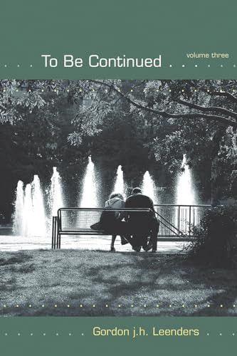 To Be Continued...Volume 3 by Gordon j. h. Leenders, 9781550227673