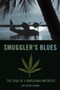 Smuggler's Blues (The Saga of a Marijuana Importer) by Jay Carter Brown, 9781550227833