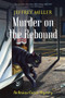 Murder on the Rebound (An Amicus Curiae Mystery) by Jeffrey Miller, 9781550227932