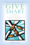 Give Smart (How to Make a Dramatic Difference with Your Donation Dollar) by Elaine R. Kelly, 9781550228021