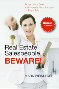 Real Estate Salespeople, Beware! (Protect Your Clients and Increase Your Success on Every Deal) by Mark Weisleder, 9781550228205