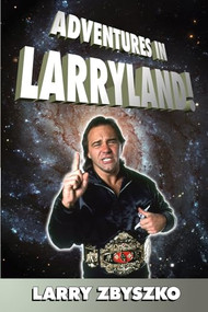 Adventures in Larryland! by Larry Zbyszko, 9781550228267