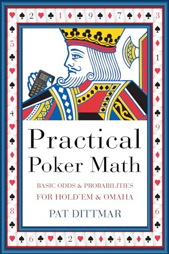 Practical Poker Math (Basic Odds And Probabilities for Hold'Em and Omaha) by Pat Dittmar, 9781550228335