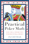 Practical Poker Math (Basic Odds And Probabilities for Hold'Em and Omaha) by Pat Dittmar, 9781550228335