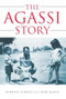 The Agassi Story by Dominic Cobello, Kate Shoup Welsh, Mike Agassi, 9781550228496