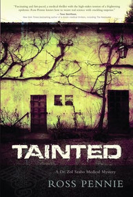 Tainted (A Dr. Zol Szabo Medical Mystery) by Ross Pennie, 9781550228601