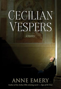 Cecilian Vespers (A Mystery) by Anne Emery, 9781550228618